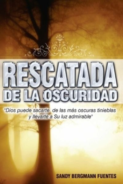 Cover for Sandy Bergmann · Rescatada de la oscuridad (Paperback Book) (2019)