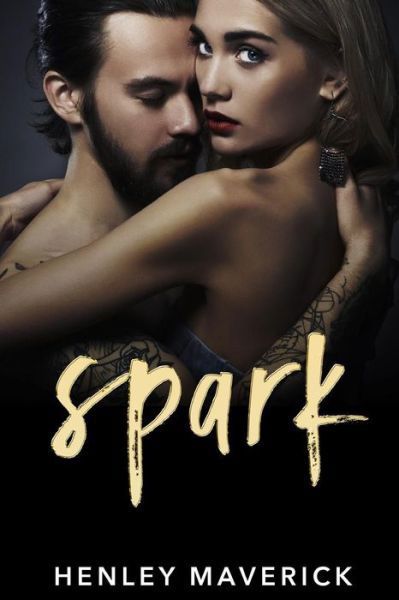 Spark - Henley Maverick - Books - Independently Published - 9781795725248 - February 2, 2019