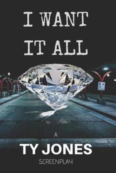 Cover for Ty Jones · I Want It All (Paperback Bog) (2019)
