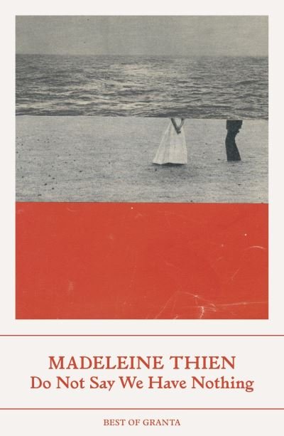 Cover for Madeleine Thien · Do Not Say We Have Nothing - Best of Granta (Taschenbuch) (2024)