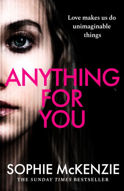 Cover for Sophie McKenzie · Anything For You: A tense and unputdownable psychological thriller from the SUNDAY TIMES bestselling author (Pocketbok) (2025)