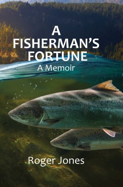 Cover for Roger Jones · A Fisherman's Fortune (Hardcover Book) (2023)