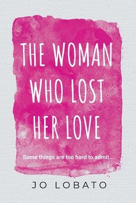 Cover for Jo Lobato · The Woman Who Lost Her Love (Gebundenes Buch) (2020)