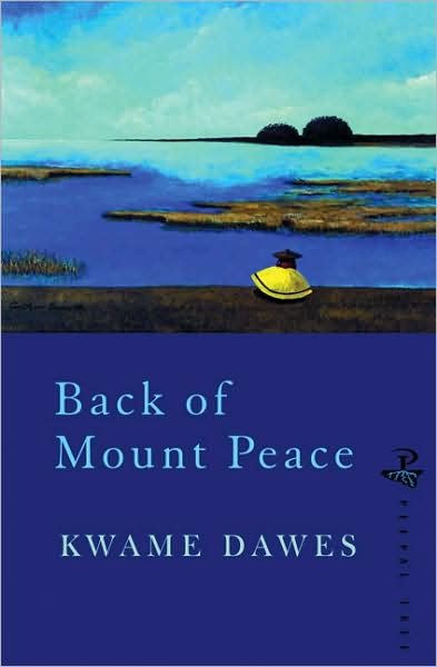 Cover for Kwame Dawes · Back of Mount Peace (Paperback Book) (2010)