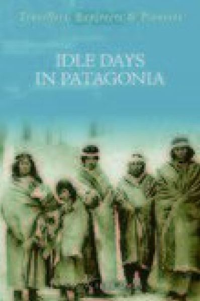 Cover for W H Hudson · Idle Days in Patagonia (Paperback Book) (2005)