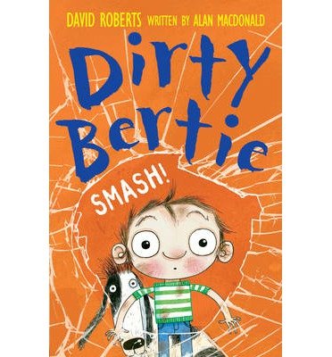Smash! - Dirty Bertie - Alan MacDonald - Bøger - Little Tiger Press Group - 9781847154248 - 7. april 2014