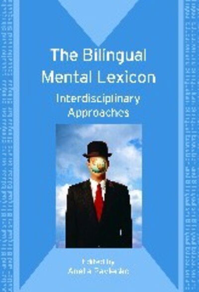 Cover for The Bilingual Mental Lexicon: Interdisciplinary Approaches - Bilingual Education &amp; Bilingualism (Paperback Book) (2009)