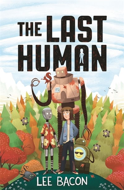The Last Human - Lee Bacon - Kirjat - Templar Publishing - 9781848128248 - torstai 3. lokakuuta 2019