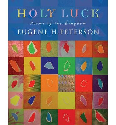 Cover for Eugene H. Peterson · Holy Luck: Poems of the Kingdom (Paperback Book) (2014)