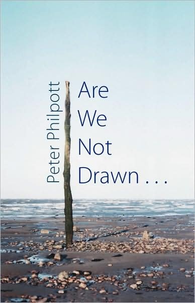 Cover for Peter Philpott · Are We Not Drawn ... (Paperback Book) (2009)