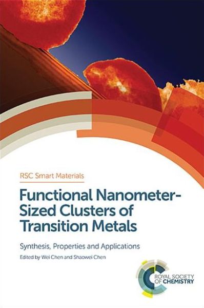 Cover for Wei Chen · Functional Nanometer-Sized Clusters of Transition Metals: Synthesis, Properties and Applications - Smart Materials Series (Hardcover Book) (2014)