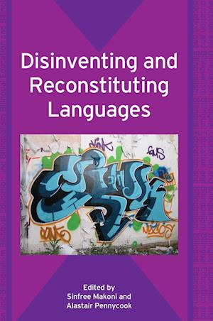 Cover for Disinventing And Reconstituting Languages (Bilingual Eduaction and Bilingualism) (Hardcover bog) (2006)