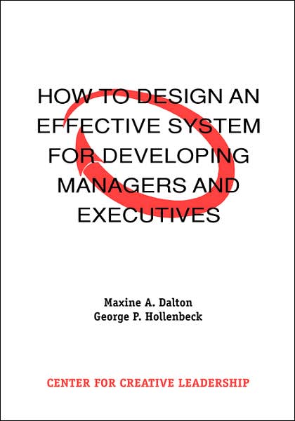How to Design an Effective System for Developing Managers and Executives - Maxine a Dalton - Bøger - Center for Creative Leadership - 9781882197248 - 1. oktober 1996