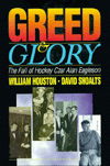 Cover for David Shoalts · Greed and Glory: the Fall of Hockey Czar Alan Eagleson (Inbunden Bok) (1993)