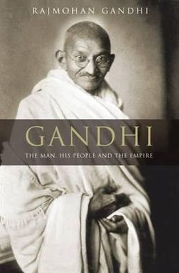 Cover for Rajmohan Gandhi · Gandhi: The Man, His People and the Empire (Hardcover Book) (2007)