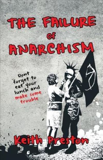 Cover for Keith Preston · The Failure of Anarchism (Paperback Book) (2016)