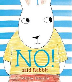 No! Said Rabbit - Marjoke Henrichs - Książki - Scallywag Press - 9781912650248 - 4 lutego 2021