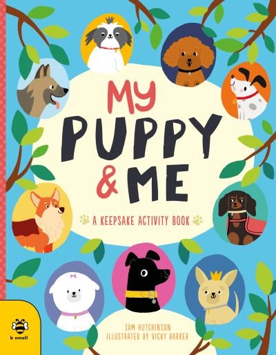 Cover for Sam Hutchinson · My Puppy &amp; Me: A Pawesome Keepsake Activity Book - First Records (Paperback Bog) (2021)