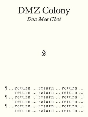 DMZ Colony - Don Mee Choi - Books - And Other Stories - 9781916751248 - April 3, 2025