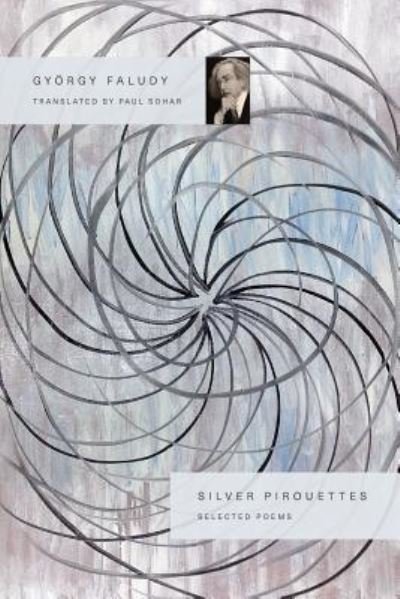 Silver Pirouettes: Selected Poems - Gyoergy Faludy - Boeken - Ragged Sky Press - 9781933974248 - 30 mei 2017