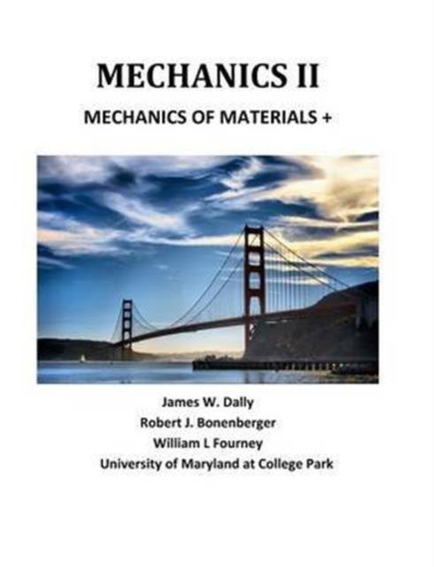 Mechanics II - James W Dally - Livros - College House Enterprises, LLC - 9781935673248 - 22 de julho de 2015