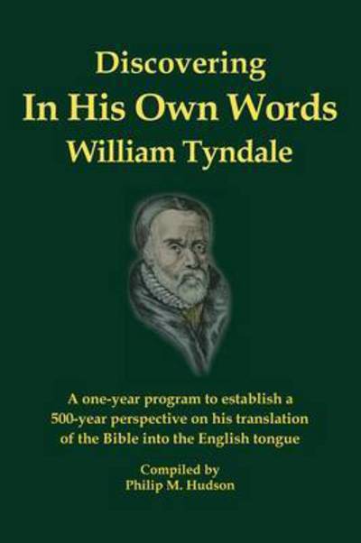 Cover for Philip M. Hudson · In His Own Words - Discovering William Tyndale (Book) (2016)