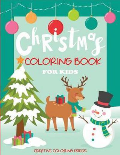 Christmas Coloring Book for Kids - Christmas Coloring Book - Creative Coloring - Kirjat - Creative Coloring - 9781947243248 - sunnuntai 22. lokakuuta 2017