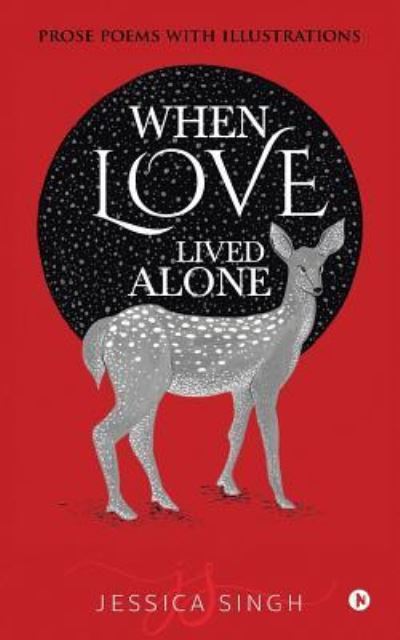 Cover for Jessica Singh · When Love Lived Alone (Paperback Book) (2017)