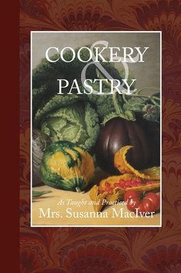 Cookery and Pastry - Susanna Maciver - Books - Townsends - 9781948837248 - April 10, 2019