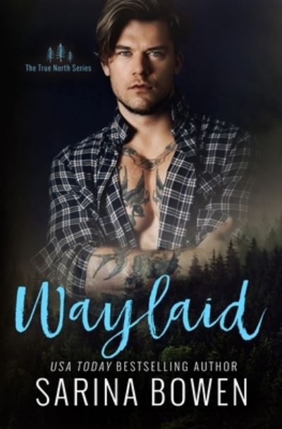 Waylaid - Sarina Bowen - Books - Tuxbury Publishing LLC - 9781950155248 - July 20, 2021