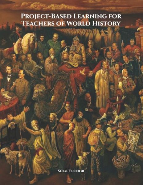 Cover for Shem Fleenor · Project-Based Learning for Teachers of World History (Book) (2024)