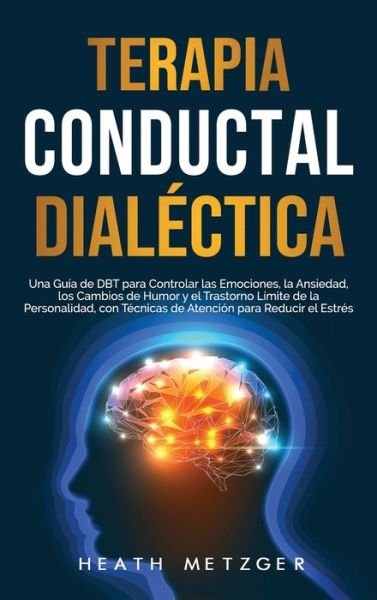 Cover for Heath Metzger · Terapia conductual dialectica (Hardcover Book) (2020)