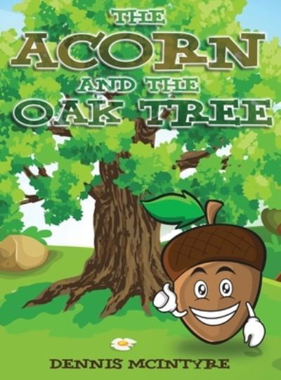 Cover for Dennis McIntyre · Acorn and the Oak Tree (Buch) (2022)