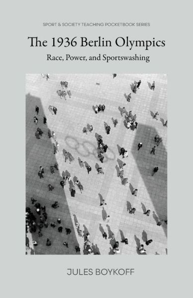 1936 Berlin Olympics - Jules Boykoff - Livros - Common Ground Research Networks - 9781957792248 - 5 de dezembro de 2022