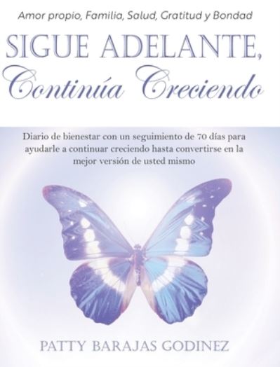 Cover for Patty Barajas Godinez · Sigue Adelante, Continua Creciendo (Book) (2022)