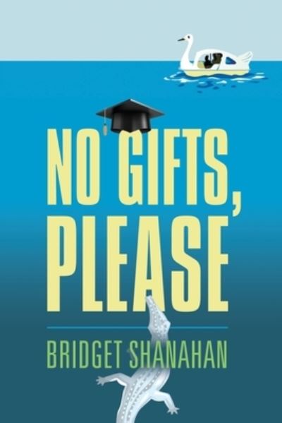 Cover for Bridget Shanahan · No Gifts, Please (Paperback Book) (2022)