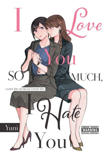 Cover for Yuni · I Love You So Much, I Hate You - I LOVE YOU SO MUCH I HATE YOU GN (Paperback Book) (2020)