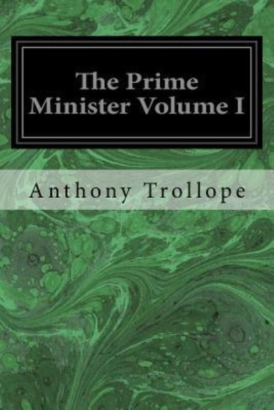 Cover for Anthony Trollope · The Prime Minister Volume I (Pocketbok) (2017)