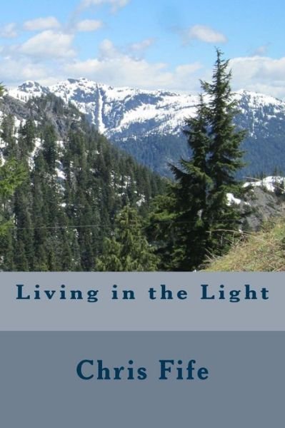 Cover for Chris Fife · Living in the Light (Paperback Book) (2017)