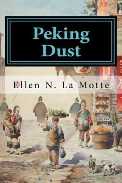 Cover for Ellen Newbold La Motte · Peking Dust (Paperback Bog) (2017)