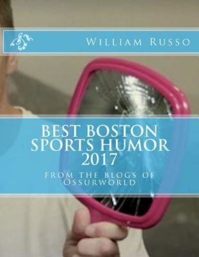 Cover for Dr William Russo · Best Boston Sports Humor 2017 (Taschenbuch) (2017)