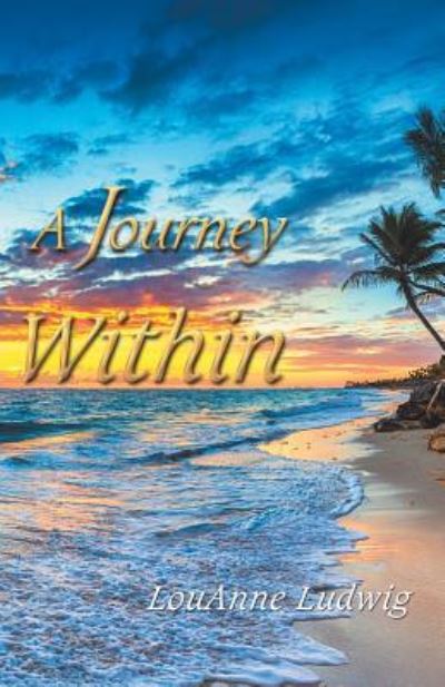 Cover for Louanne Ludwig · A Journey Within (Paperback Book) (2018)