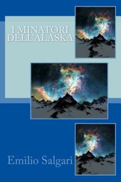 Cover for Emilio Salgari · I minatori dell'Alaska (Paperback Bog) (2018)