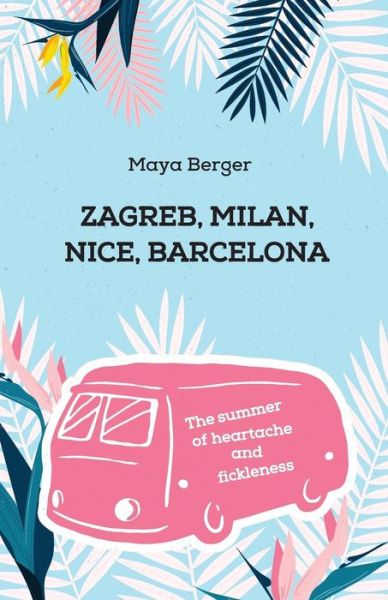 Cover for Maya Berger · Zagreb, Milan, Nice, Barcelona (Paperback Book) (2018)