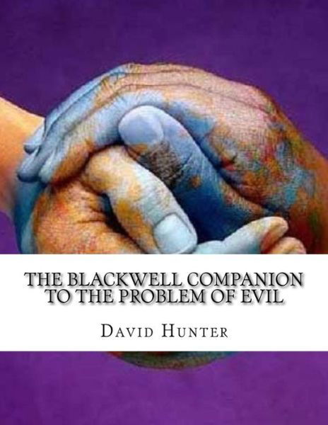 Cover for David Hunter · The Blackwell Companion to the Problem of Evil (Paperback Book) (2018)