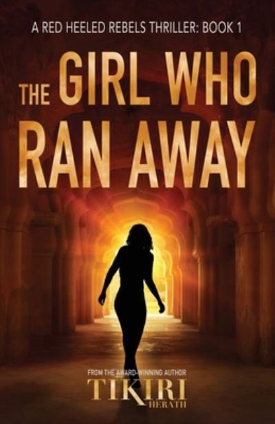 Cover for Tikiri Herath · The Girl Who Ran Away: A gripping, award-winning, crime thriller - Red Heeled Rebels (Paperback Book) (2019)