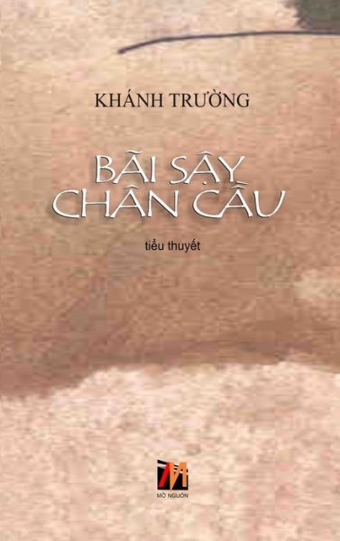 Bai S?y Chan C?u (hard cover) - Khanh Truong - Books - Nhan Anh Publisher - 9781989993248 - August 1, 2020