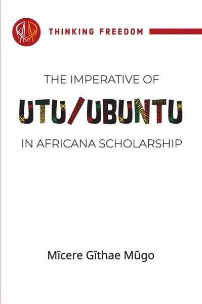 Cover for Micere Githae Mugo · The imperative of Utu / Ubuntu in Africana scholarship (Pamflet) (2021)