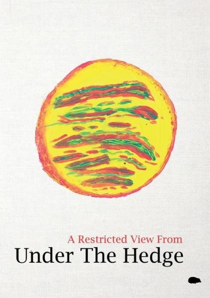 Cover for Jeremy Reed · A Restricted View From Under the Hedge (Pocketbok) (2018)