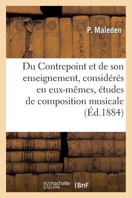 Cover for P Maleden · Du Contrepoint Et de Son Enseignement, Consideres En Eux-Memes (Paperback Bog) (2016)